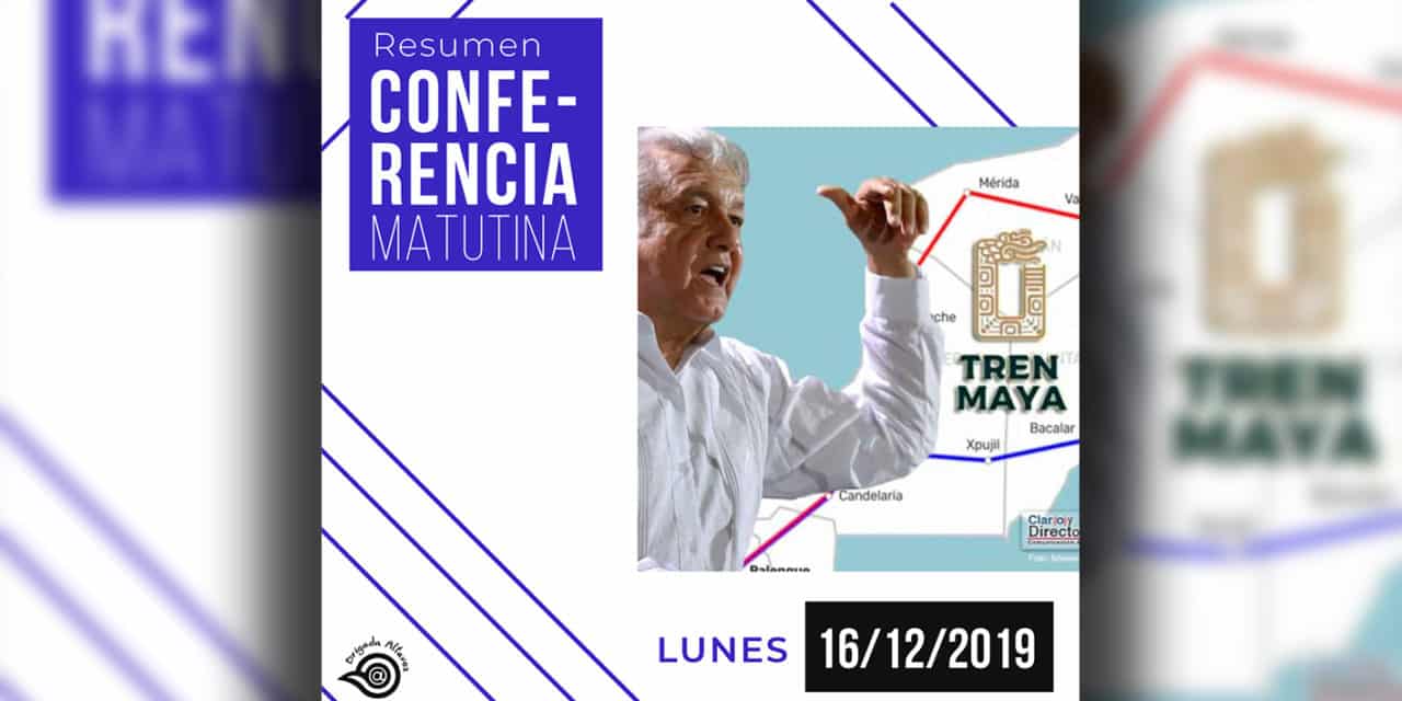 Resumen #ConferenciaMatutina #AMLO Lunes 16/12/2019